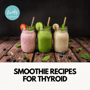 Smoothie Recipes For Thyroid